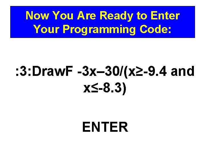 Now You Are Ready to Enter Your Programming Code: : 3: Draw. F -3