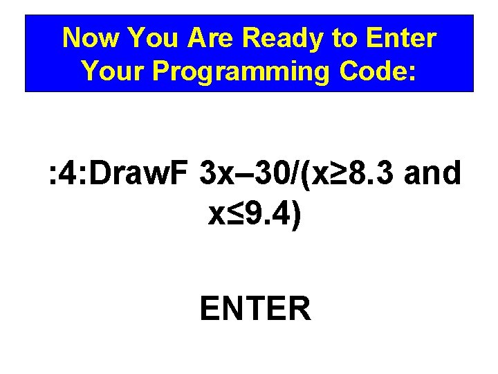 Now You Are Ready to Enter Your Programming Code: : 4: Draw. F 3