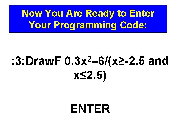 Now You Are Ready to Enter Your Programming Code: : 3: Draw. F 2