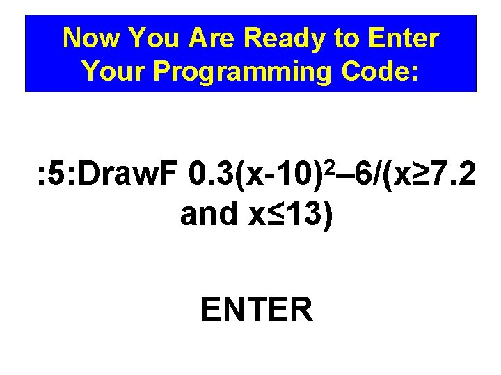 Now You Are Ready to Enter Your Programming Code: : 5: Draw. F 2