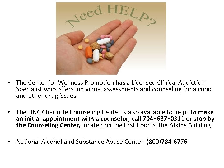  • The Center for Wellness Promotion has a Licensed Clinical Addiction Specialist who