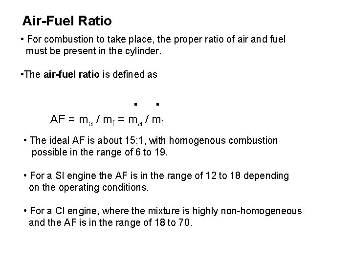 Air-Fuel Ratio • For combustion to take place, the proper ratio of air and