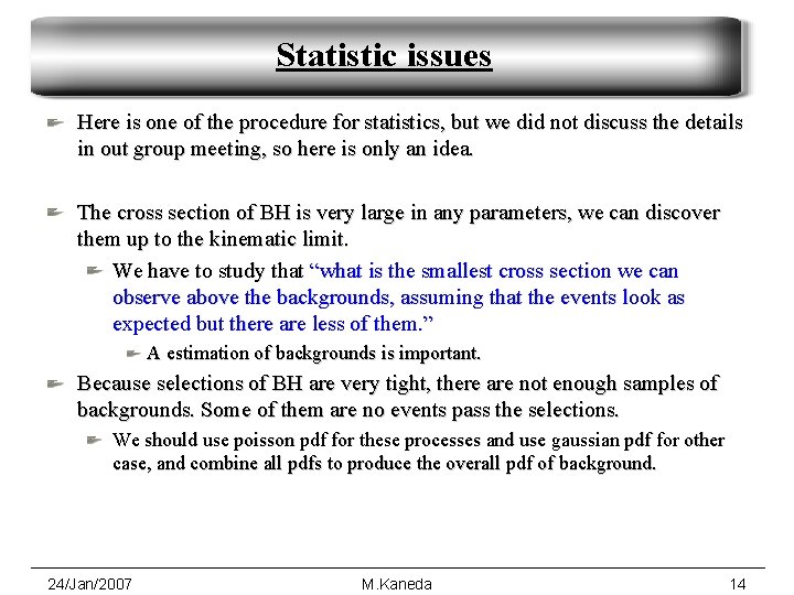 Statistic issues Here is one of the procedure for statistics, but we did not