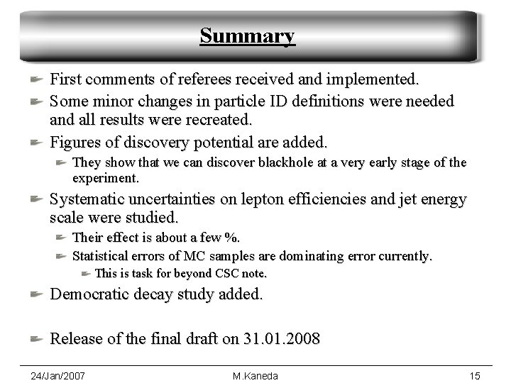 Summary First comments of referees received and implemented. Some minor changes in particle ID