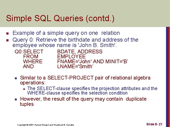 Simple SQL Queries (contd. ) n n Example of a simple query on one