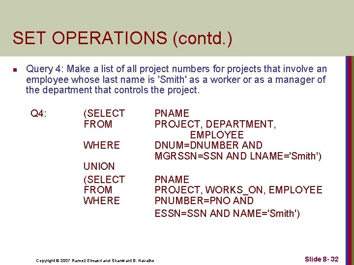 SET OPERATIONS (contd. ) n Query 4: Make a list of all project numbers