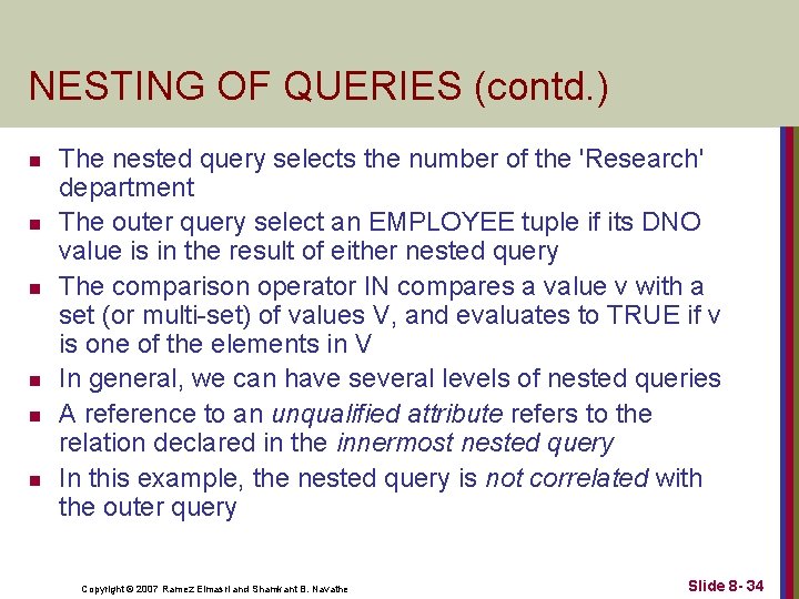 NESTING OF QUERIES (contd. ) n n n The nested query selects the number
