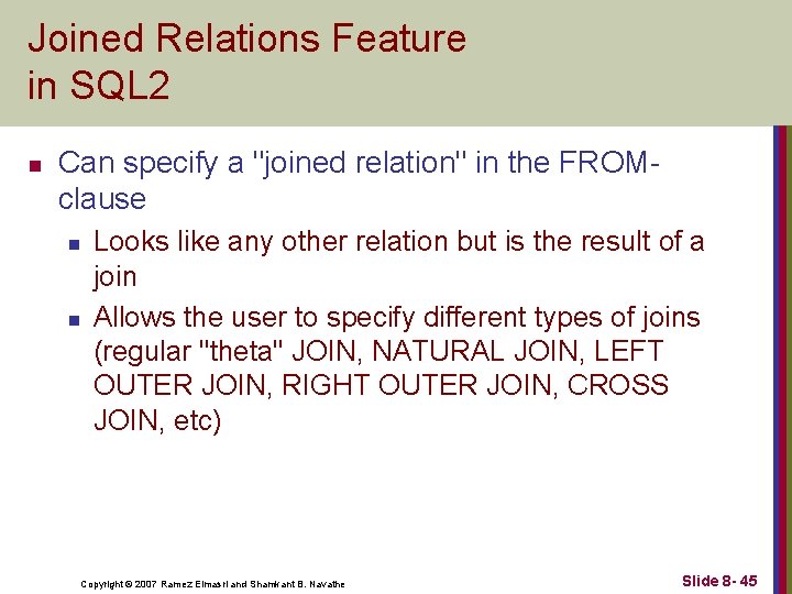 Joined Relations Feature in SQL 2 n Can specify a "joined relation" in the