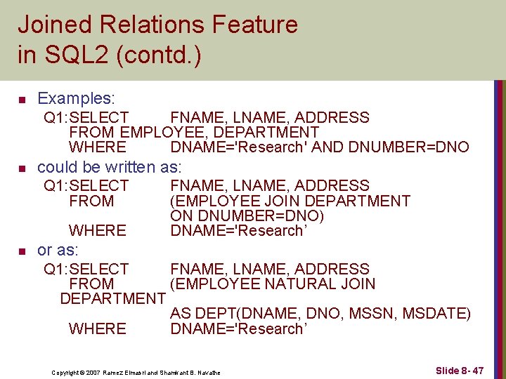 Joined Relations Feature in SQL 2 (contd. ) n Examples: Q 1: SELECT FNAME,