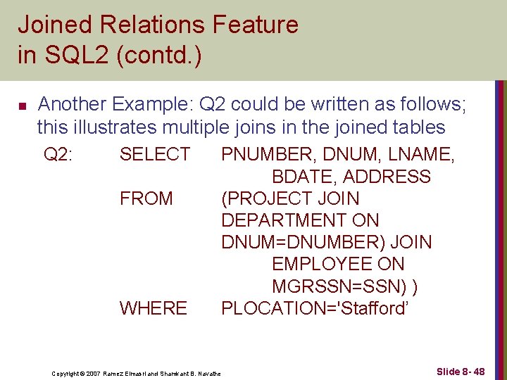 Joined Relations Feature in SQL 2 (contd. ) n Another Example: Q 2 could