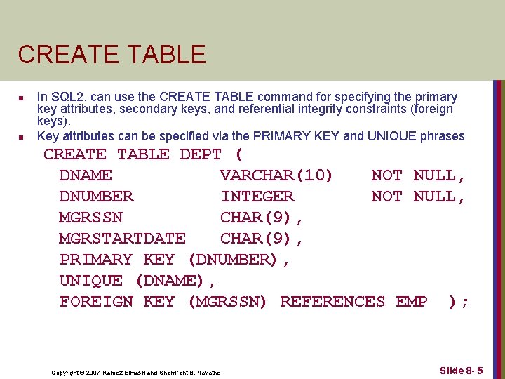 CREATE TABLE n n In SQL 2, can use the CREATE TABLE command for