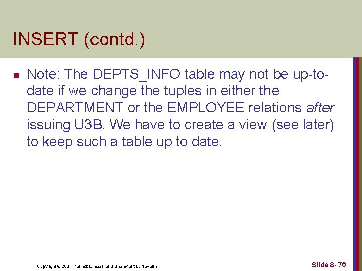 INSERT (contd. ) n Note: The DEPTS_INFO table may not be up-todate if we