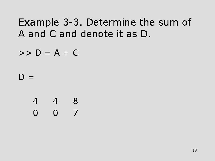 Example 3 -3. Determine the sum of A and C and denote it as