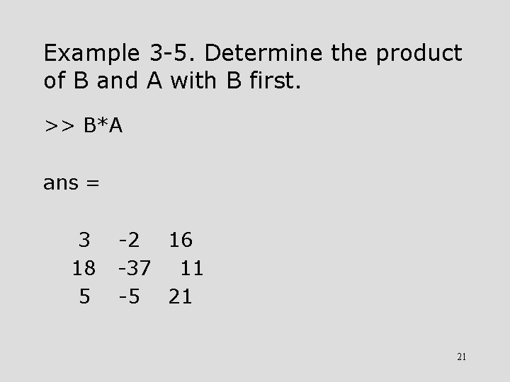 Example 3 -5. Determine the product of B and A with B first. >>