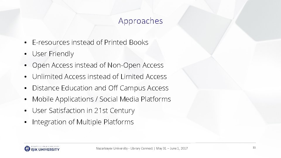 Approaches • E-resources instead of Printed Books • User Friendly • Open Access instead