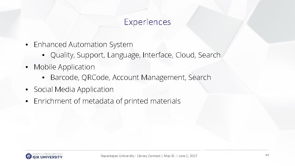 Experiences • Enhanced Automation System • Quality, Support, Language, Interface, Cloud, Search • Mobile