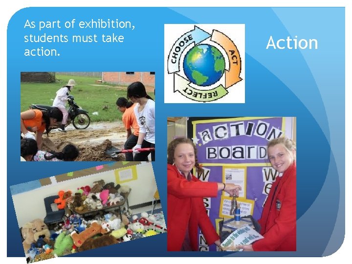 As part of exhibition, students must take action. Action 