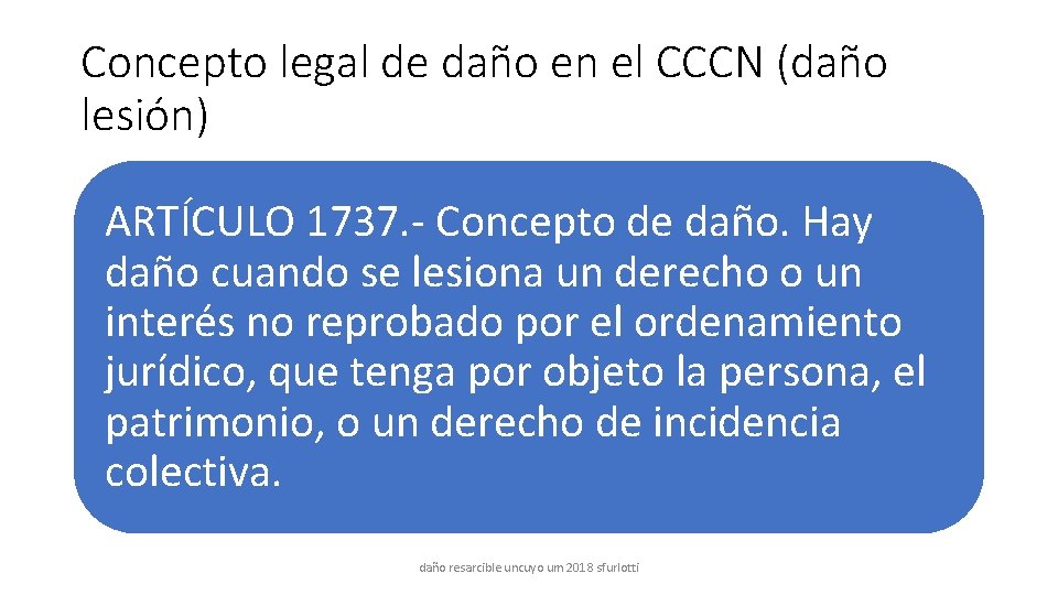 Concepto legal de daño en el CCCN (daño lesión) ARTÍCULO 1737. - Concepto de