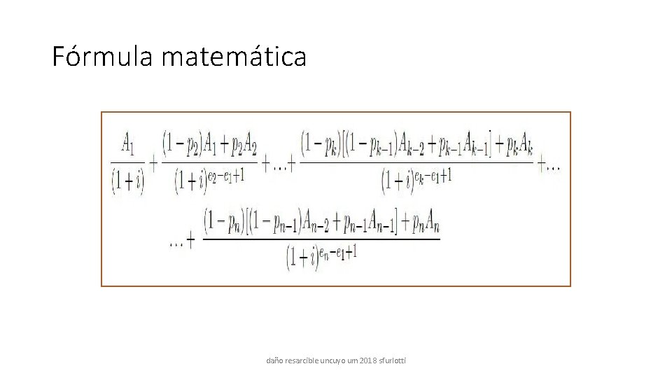 Fórmula matemática daño resarcible uncuyo um 2018 sfurlotti 