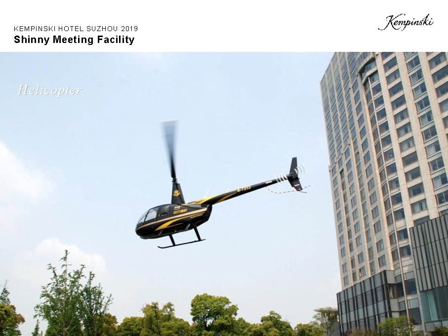 KEMPINSKI HOTEL SUZHOU 2019 Shinny Meeting Facility Helicopter 