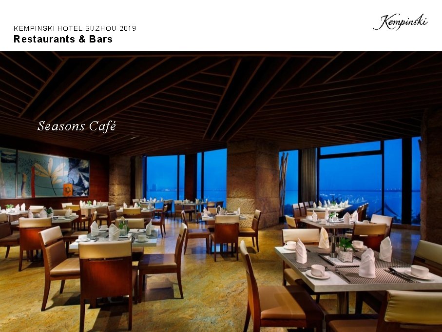 KEMPINSKI HOTEL SUZHOU 2019 Restaurants & Bars Seasons Café 