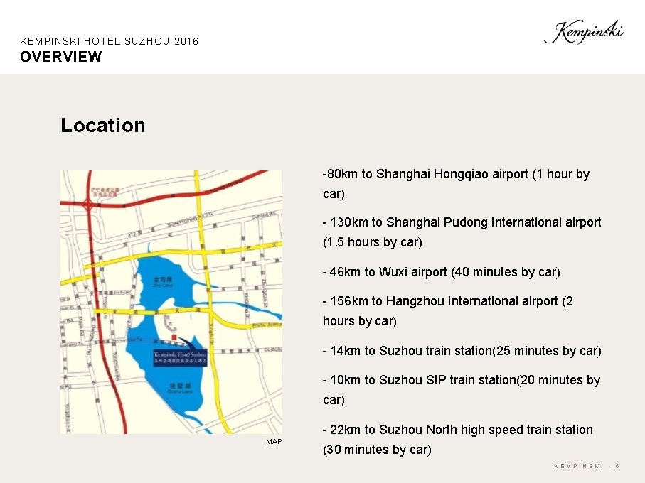 KEMPINSKI HOTEL SUZHOU 2016 OVERVIEW Location -80 km to Shanghai Hongqiao airport (1 hour