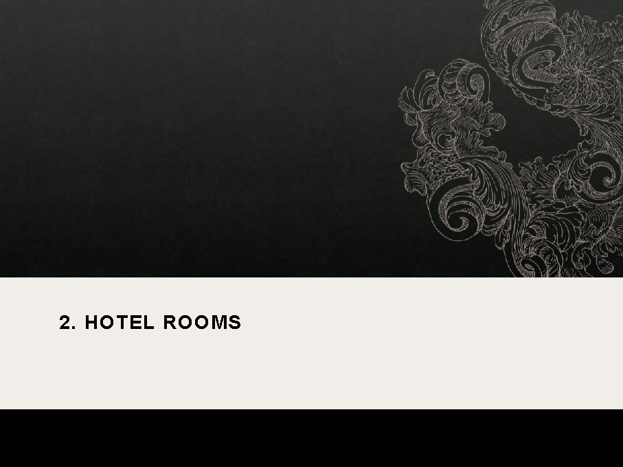 2. HOTEL ROOMS 