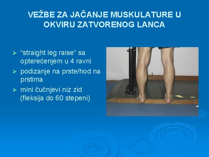 VEŽBE ZA JAČANJE MUSKULATURE U OKVIRU ZATVORENOG LANCA “straight leg raise” sa opterećenjem u