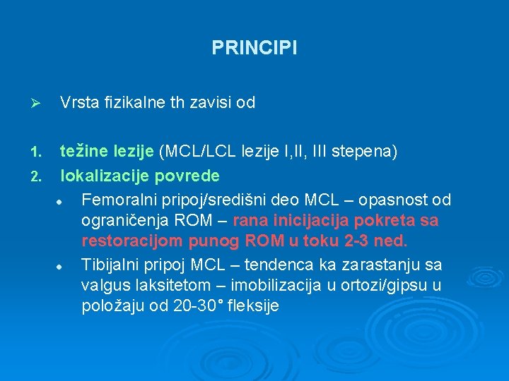 PRINCIPI Ø Vrsta fizikalne th zavisi od težine lezije (MCL/LCL lezije I, III stepena)