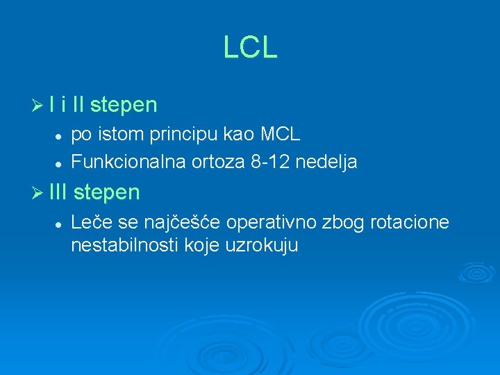 LCL Ø I i II stepen l l po istom principu kao MCL Funkcionalna