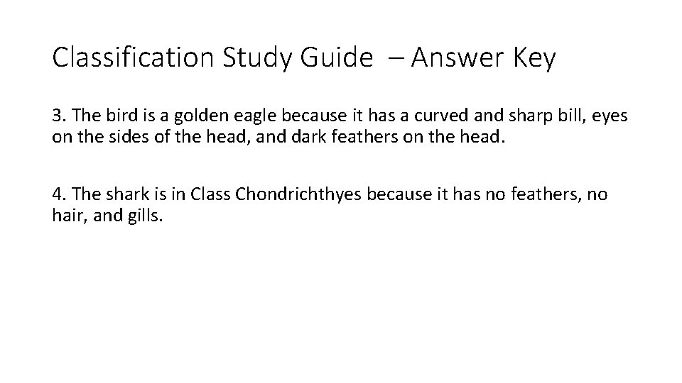 Classification Study Guide – Answer Key 3. The bird is a golden eagle because