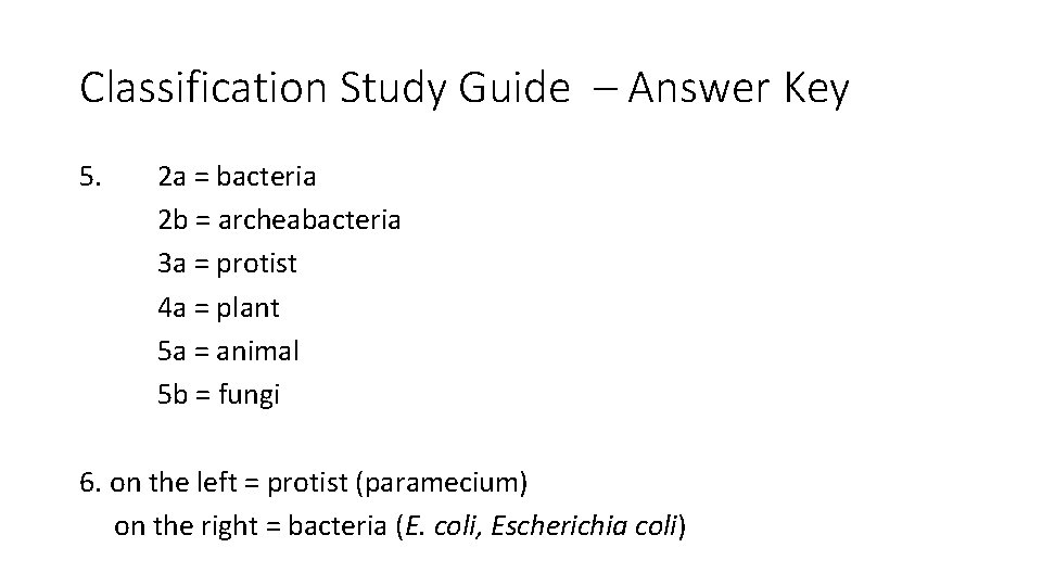 Classification Study Guide – Answer Key 5. 2 a = bacteria 2 b =