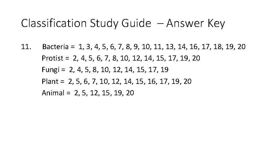 Classification Study Guide – Answer Key 11. Bacteria = 1, 3, 4, 5, 6,