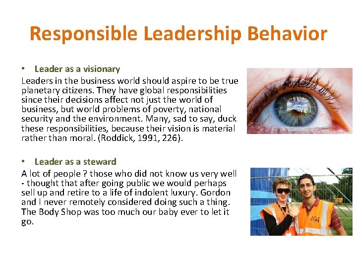 Responsible Leadership Behavior • Leader as a visionary Leaders in the business world should