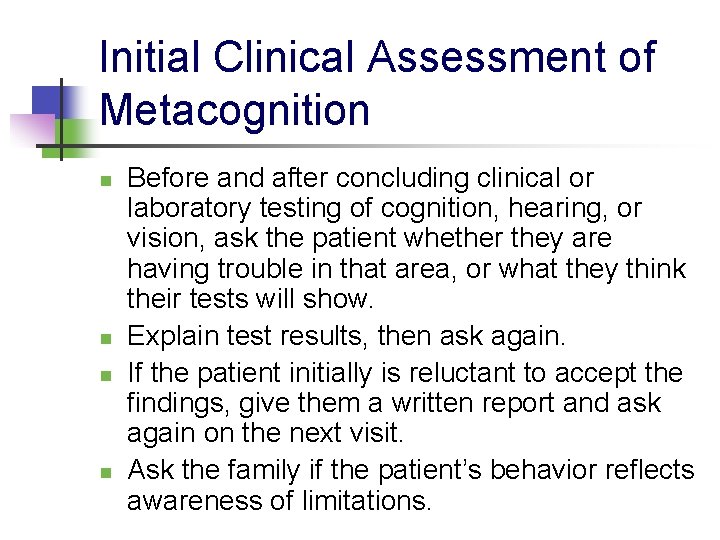 Initial Clinical Assessment of Metacognition n n Before and after concluding clinical or laboratory