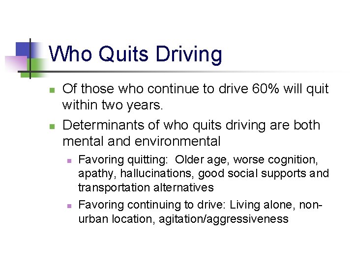 Who Quits Driving n n Of those who continue to drive 60% will quit