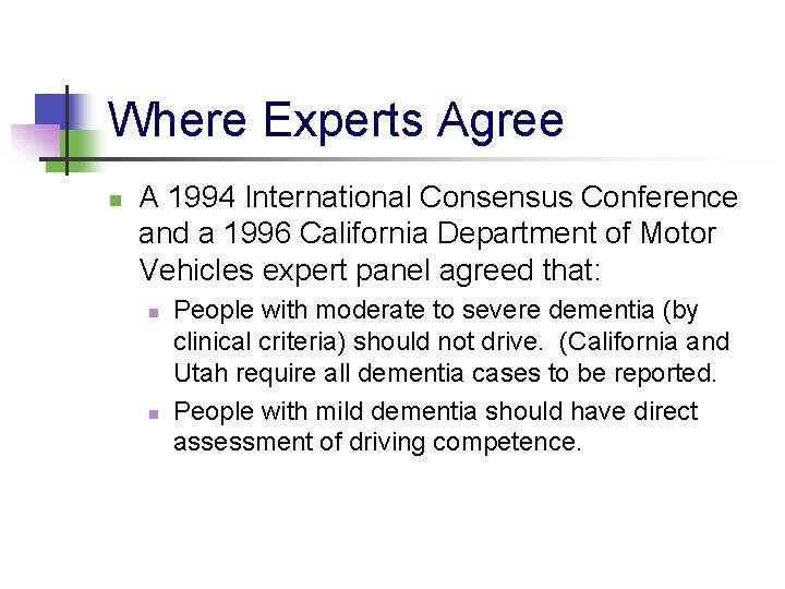 Where Experts Agree n A 1994 International Consensus Conference and a 1996 California Department