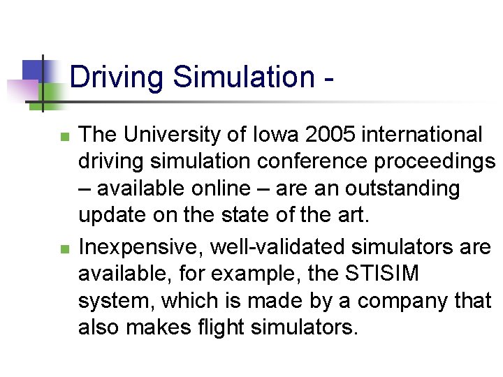 Driving Simulation n n The University of Iowa 2005 international driving simulation conference proceedings
