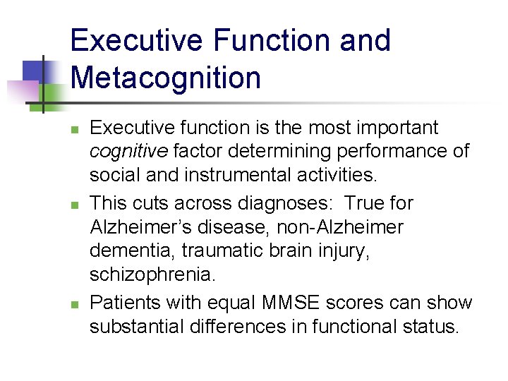 Executive Function and Metacognition n Executive function is the most important cognitive factor determining