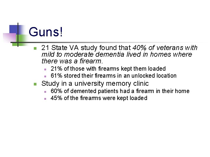 Guns! n 21 State VA study found that 40% of veterans with mild to