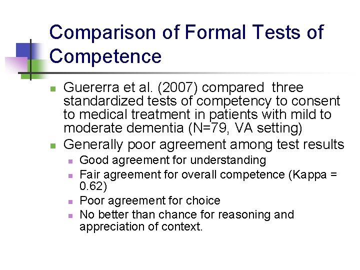 Comparison of Formal Tests of Competence n n Guererra et al. (2007) compared three