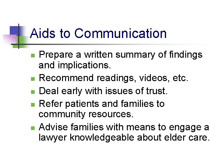 Aids to Communication n n Prepare a written summary of findings and implications. Recommend