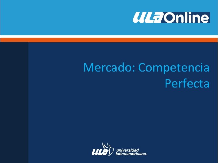 Mercado: Competencia Perfecta 