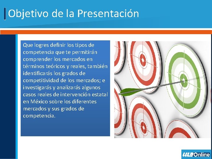 Objetivo de la Presentación Que logres definir los tipos de competencia que te permitirán