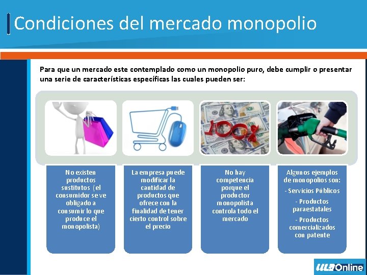 Condiciones del mercado monopolio Para que un mercado este contemplado como un monopolio puro,