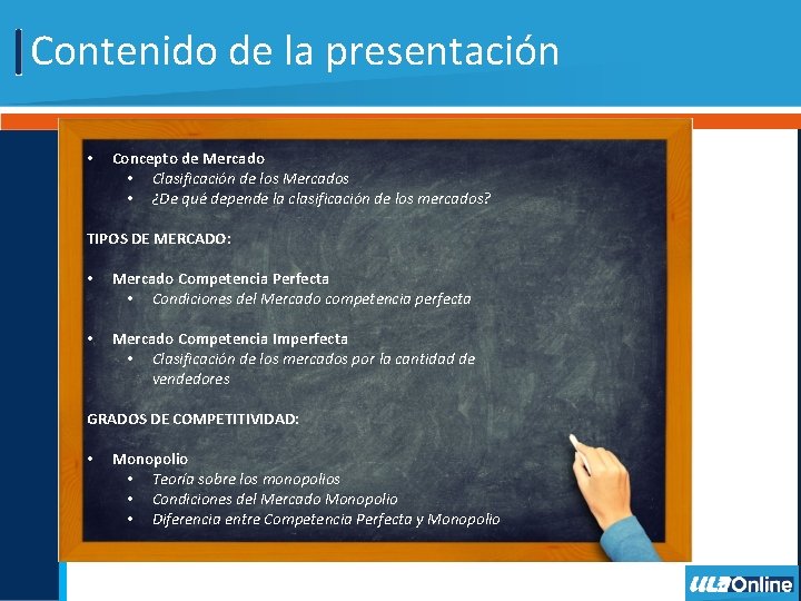 Contenido de la presentación • Concepto de Mercado • Clasificación de los Mercados •
