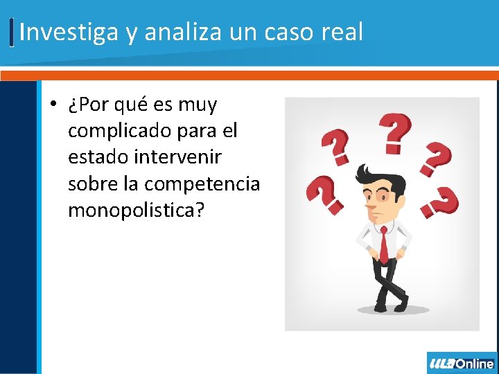 Investiga y analiza un caso real • ¿Por qué es muy complicado para el