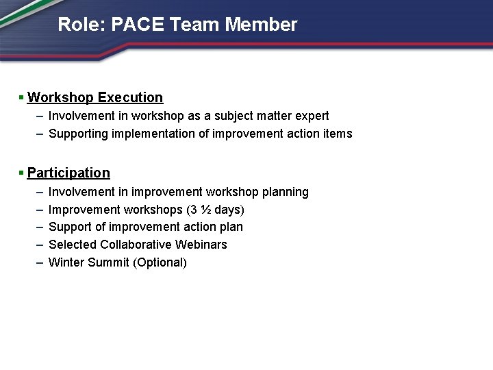 Role: PACE Team Member § Workshop Execution – Involvement in workshop as a subject