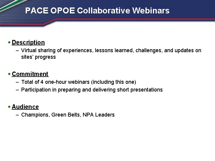 PACE OPOE Collaborative Webinars § Description – Virtual sharing of experiences, lessons learned, challenges,