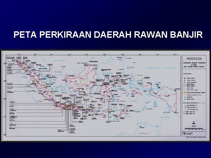 PETA PERKIRAAN DAERAH RAWAN BANJIR PETA PERKIRAAN DAERAH RAWAN BANJIR